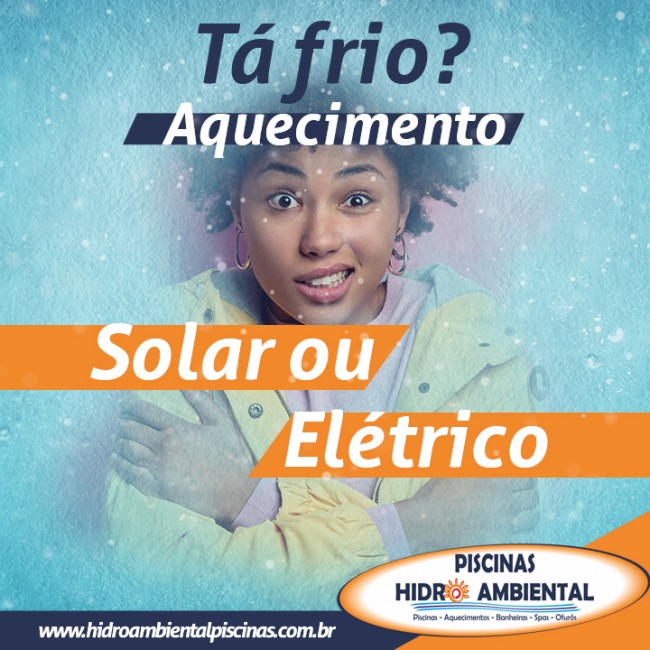 Tá frio? Aquecimento solar ou elétrico!