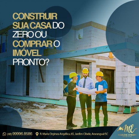 Construir sua casa do zero ou comprar o imóvel pronto?