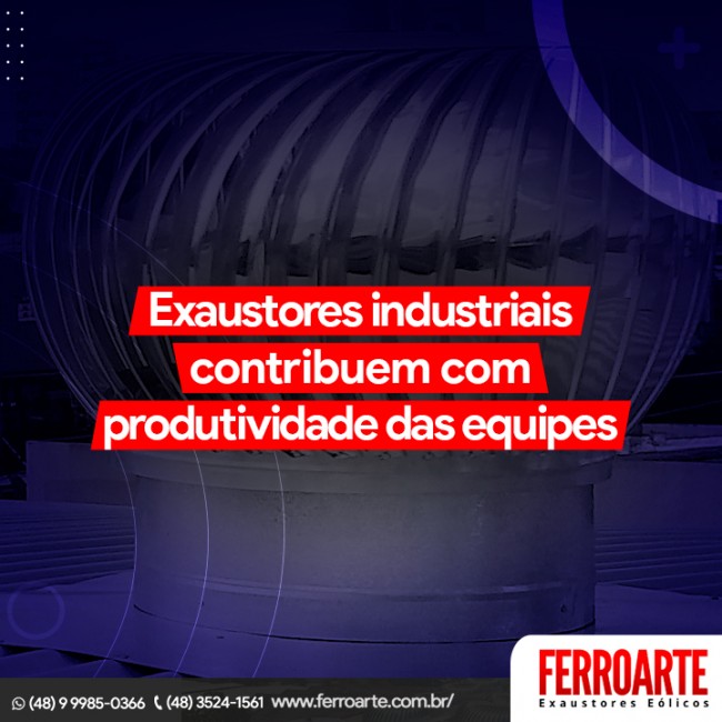 Exaustores industriais contribuem com produtividade das equipes