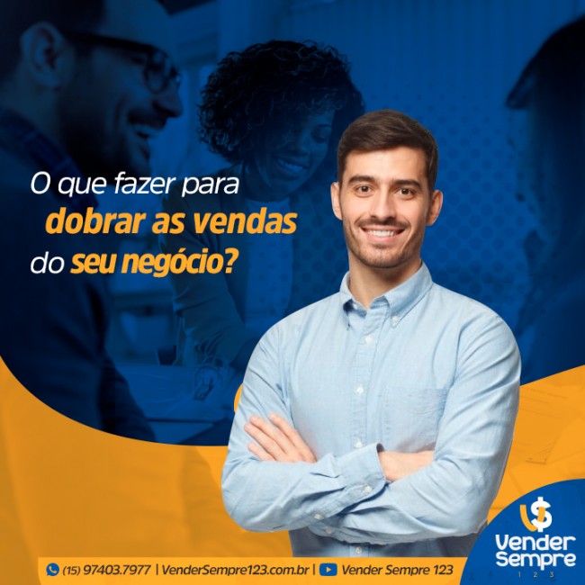 O que fazer para dobrar as vendas do seu negócio?