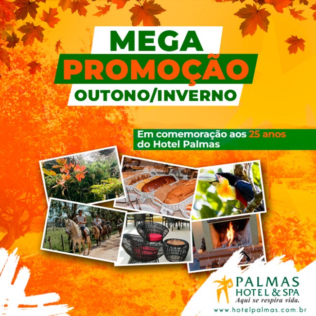 MEGA PROMOÇÃO OUTONO/INVERNO EM COMEMORAÇÃO AOS 25 ANOS DO HOTEL PALMAS