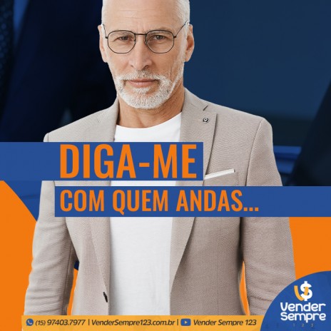 Diga-me com quem andas...