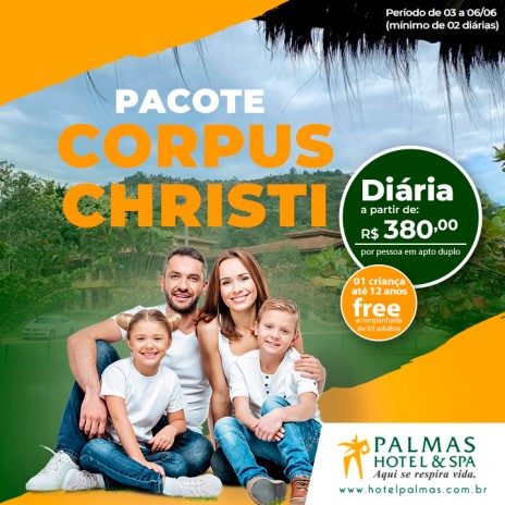 Pacote Corpus Christi: diária a partir de R$ 380,00 por pessoa em apto duplo e 01 criança até 12 anos free acompanhada de 02 adultos