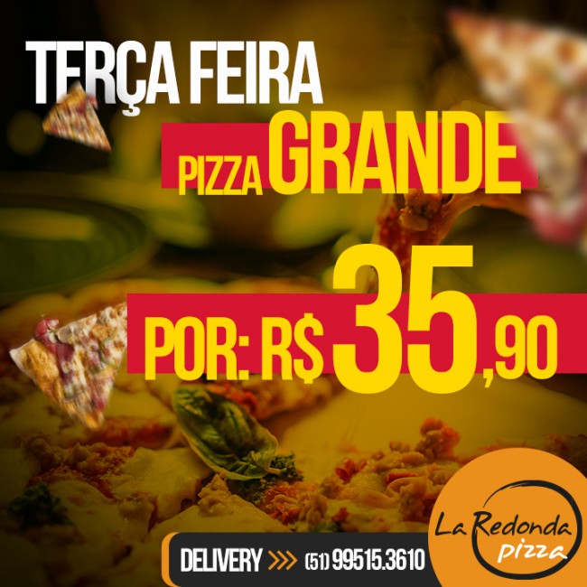 Terça feira. Pizza G por 35,90