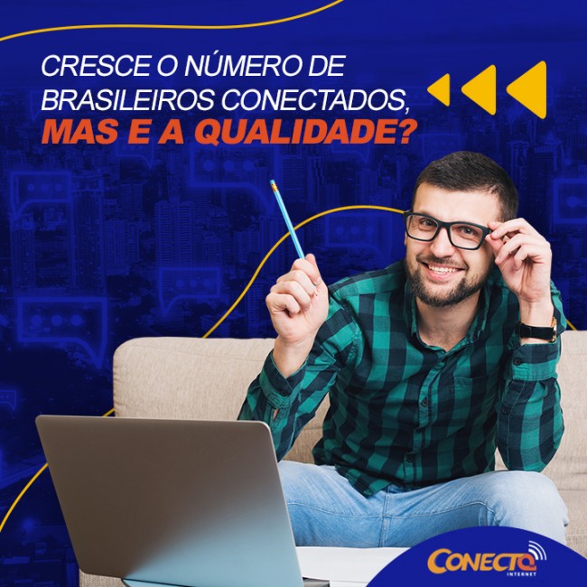 Cresce o número de brasileiros conectados, mas e a qualidade?