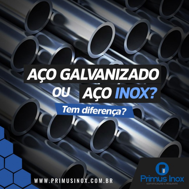 Aço galvanizado ou aço inox? Tem diferença?