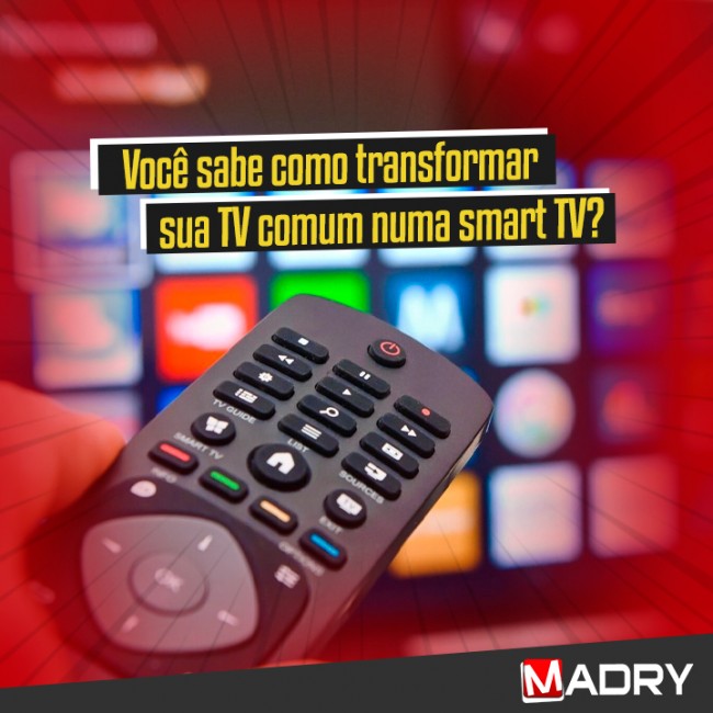 Você sabe como transformar sua TV comum numa smart TV?