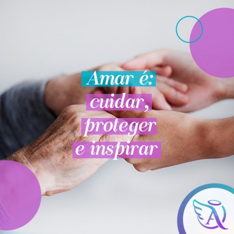 Amar é cuidar, proteger e inspirar