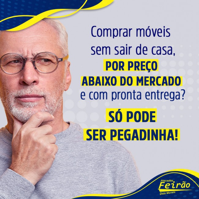 Comprar móveis sem sair de casa, por preço abaixo do mercado e com pronta entrega? Só pode ser pegadinha!