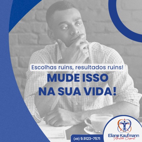 Escolhas ruins, resultados ruins! Mude isso na sua vida!