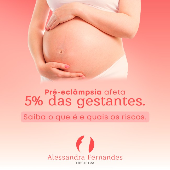 Pré-eclâmpsia afeta 5% das gestantes. Saiba o que é e quais os riscos