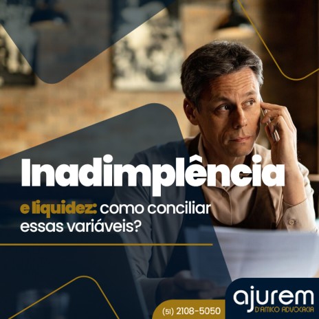 Inadimplência e liquidez: como conciliar essas variáveis?