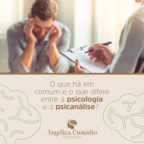 O que há em comum e o que difere entre a psicologia e a psicanálise?