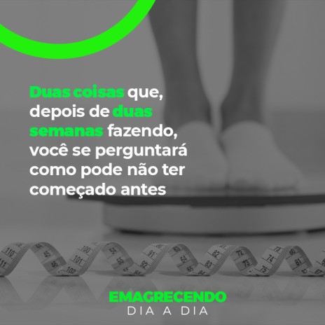 Duas coisas que, depois de duas semanas fazendo, você se perguntará como pode não ter começado antes