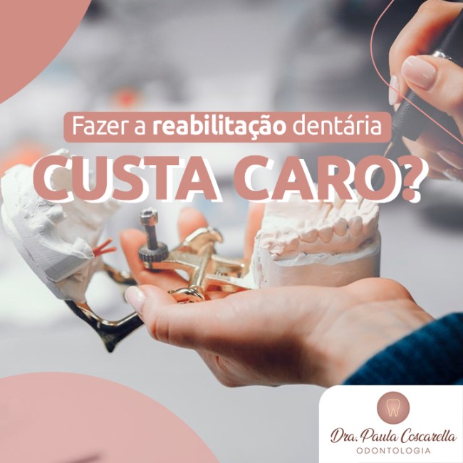 Fazer a reabilitação dentária custa caro?