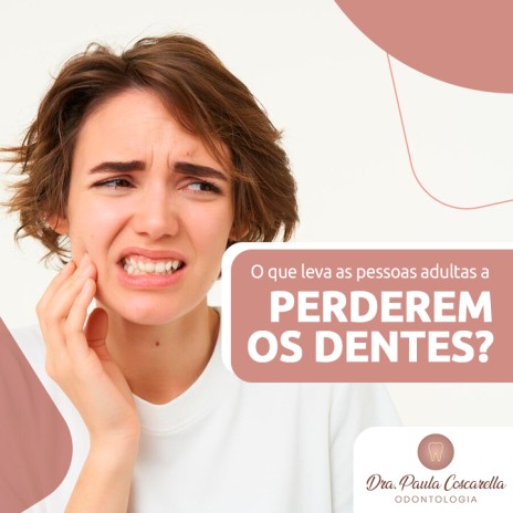 O que leva as pessoas adultas a perderem os dentes?