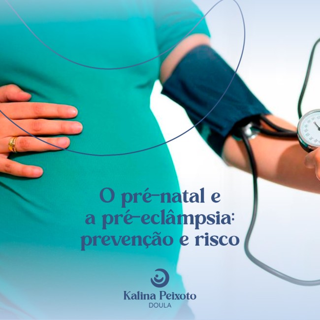 O pré-natal e a pré-eclâmpsia: prevenção e risco