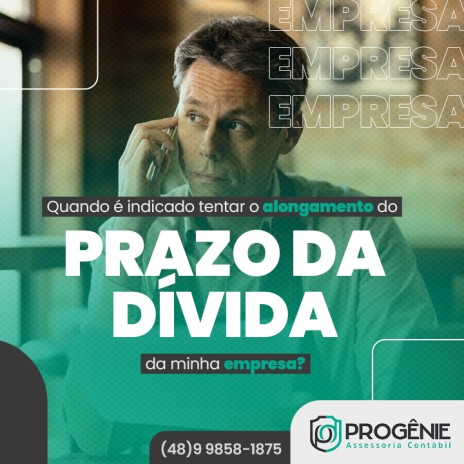 Quando é indicado tentar o alongamento do prazo da dívida da minha empresa?