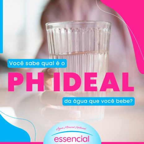 Você sabe qual é o pH ideal da água que você bebe?