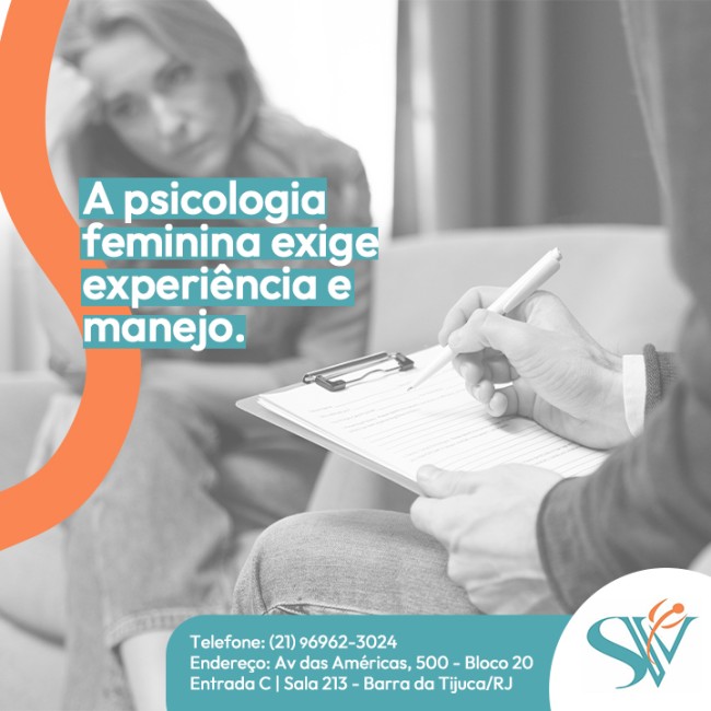 A psicologia feminina exige experiência e manejo.