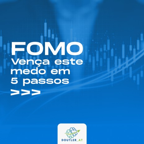 FOMO - Vença esse medo em 5 passos