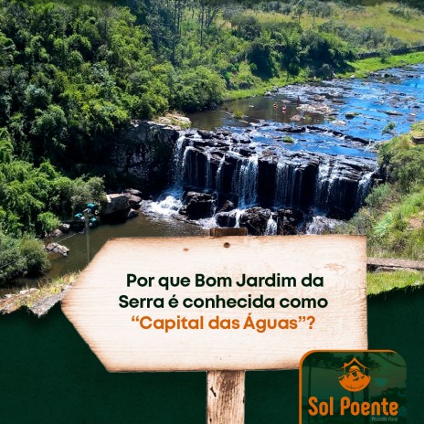 Por que Bom Jardim da Serra é conhecida como “Capital das Águas”?