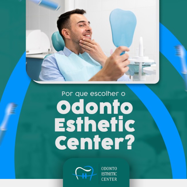 Por que Escolher o Odonto Esthetic Center?