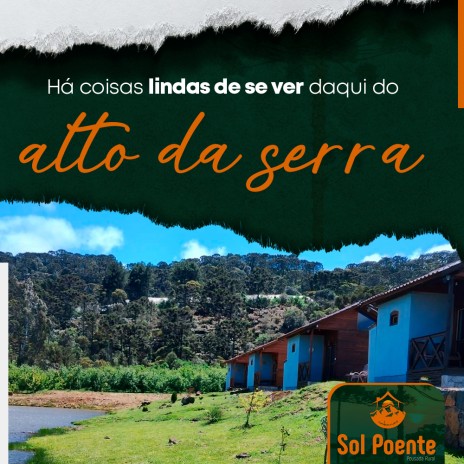 Há coisas lindas de se ver daqui do alto da serra