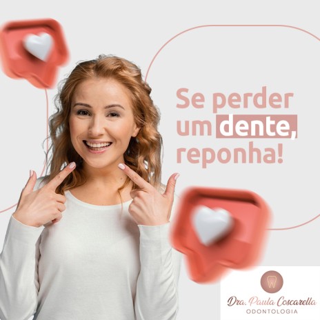 Se perder um dente, reponha!