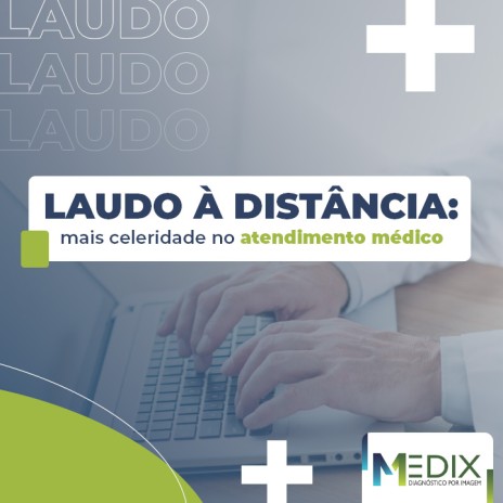 Laudo à distância: mais celeridade no atendimento médico