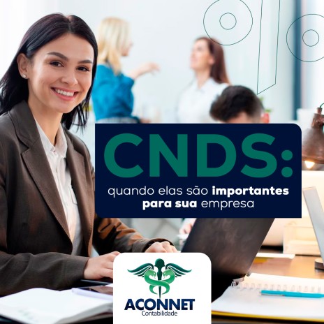 CNDs: quando elas são importantes para sua empresa