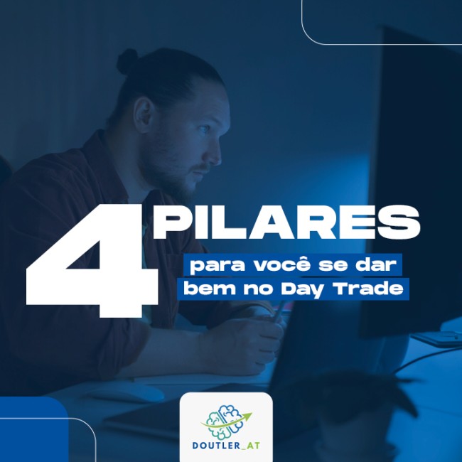 4 pilares para você se dar bem no Day Trade