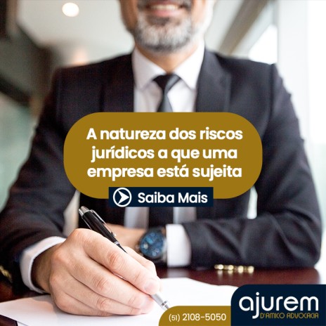 A natureza dos riscos jurídicos a que uma empresa está sujeita