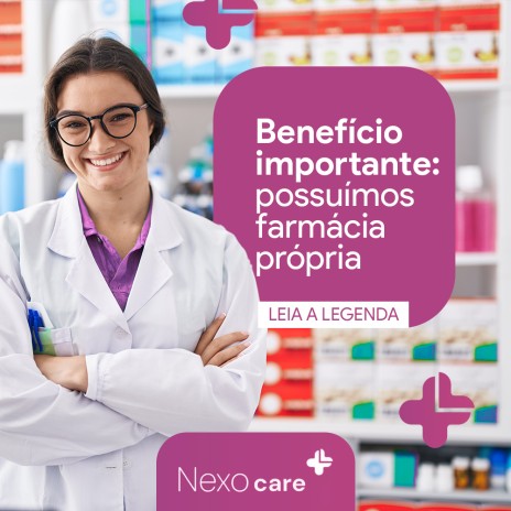 Benefício importante: possuímos farmácia própria