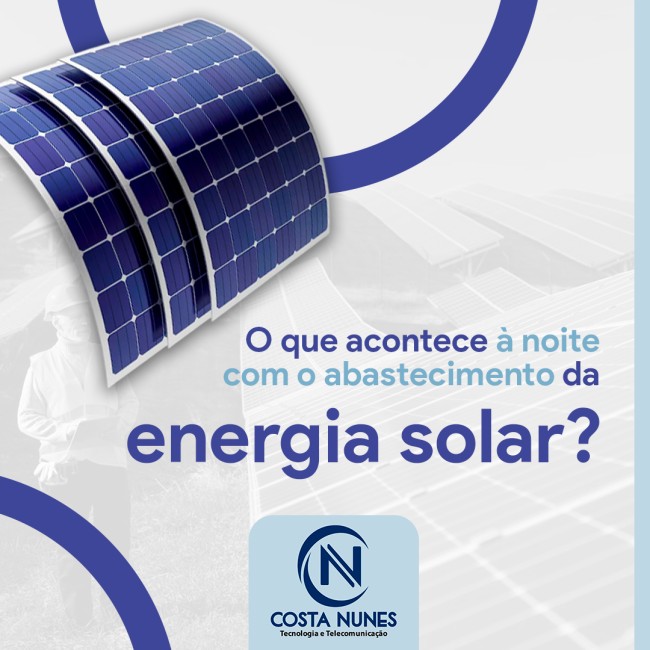 O que acontece à noite com o abastecimento da energia solar?