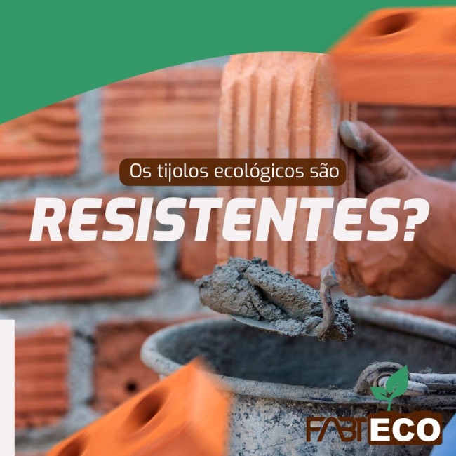 Os tijolos ecológicos são resistentes?