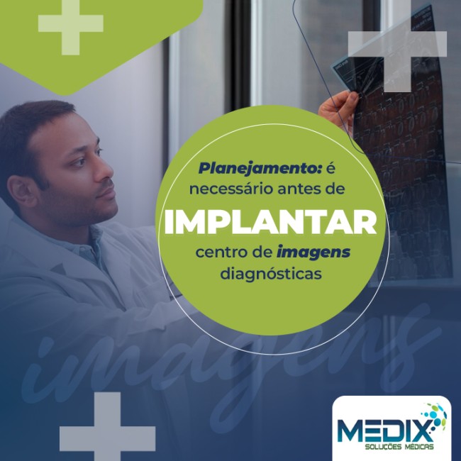 Planejamento: é necessário antes de implantar centro de imagens diagnósticas