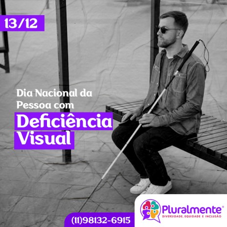 13/12 - Dia Nacional da Pessoa com Deficiência Visual