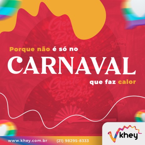 Porque não é só no carnaval que faz calor
