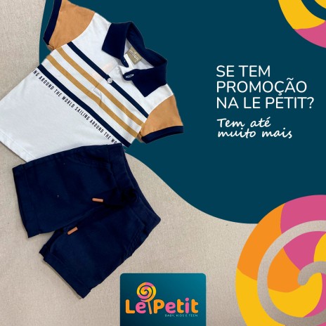 Se tem promoção na Le Petit? Tem até muito mais