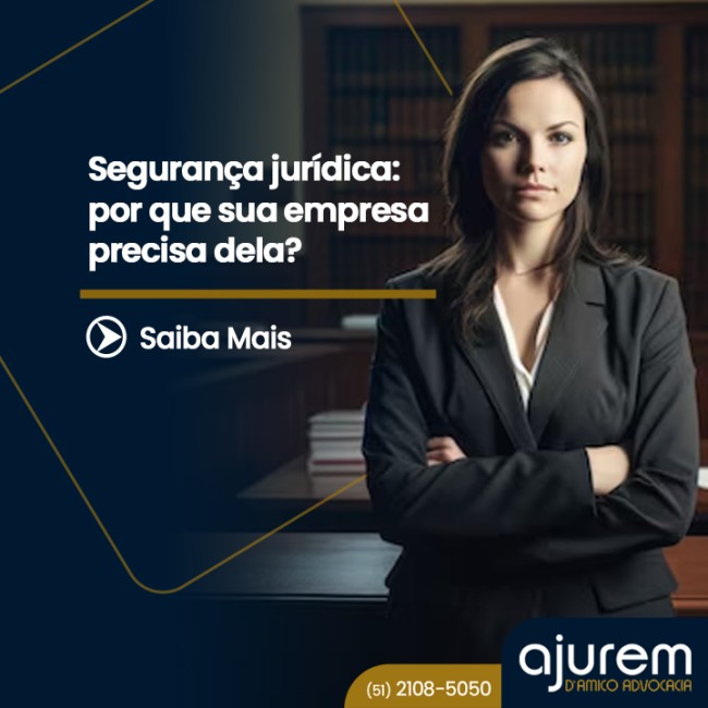 Segurança jurídica: por que sua empresa precisa dela?