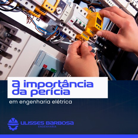A importância da perícia em engenharia elétrica