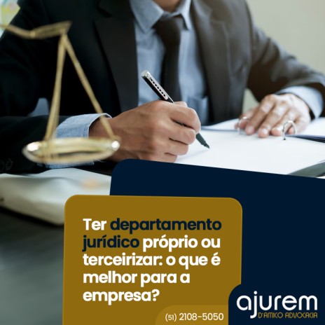 Ter departamento jurídico próprio ou terceirizar: o que é melhor para a empresa?