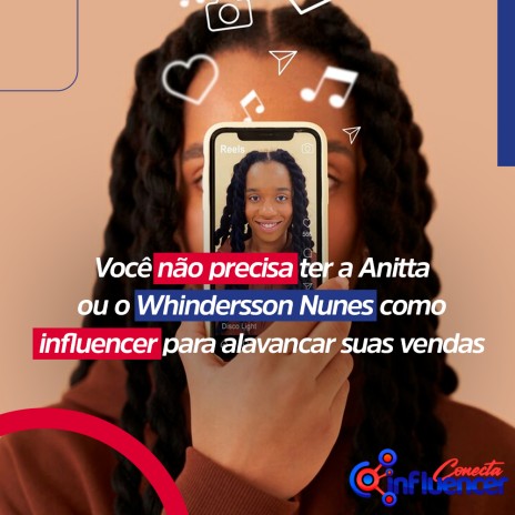 Você não precisa ter a Anitta ou o Whindersson Nunes como influencer para alavancar suas vendas