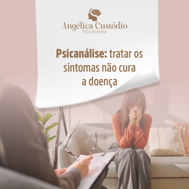 Psicanálise: tratar os sintomas não cura a doença