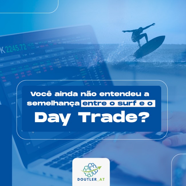 Você ainda não entendeu a semelhança entre o surf e o Day Trade?