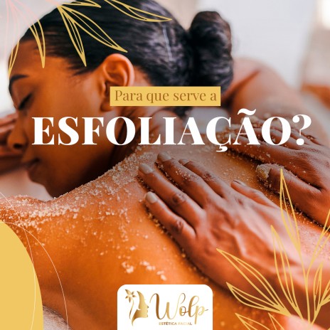 Para que serve a esfoliação?