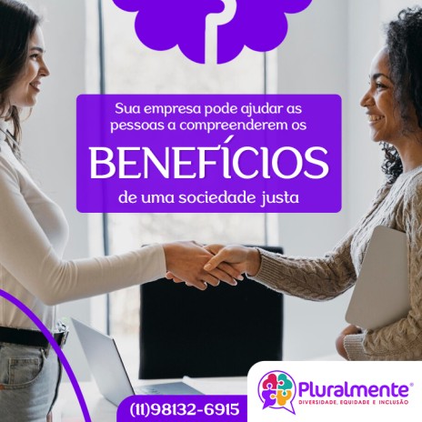 Sua empresa pode ajudar as pessoas a compreenderem os benefícios de uma sociedade justa
