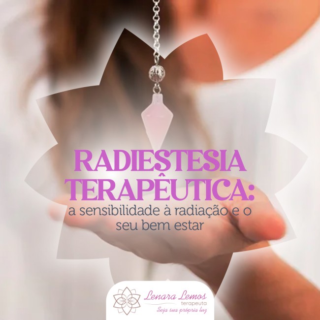 Radiestesia terapêutica: a sensibilidade à radiação e o seu bem estar