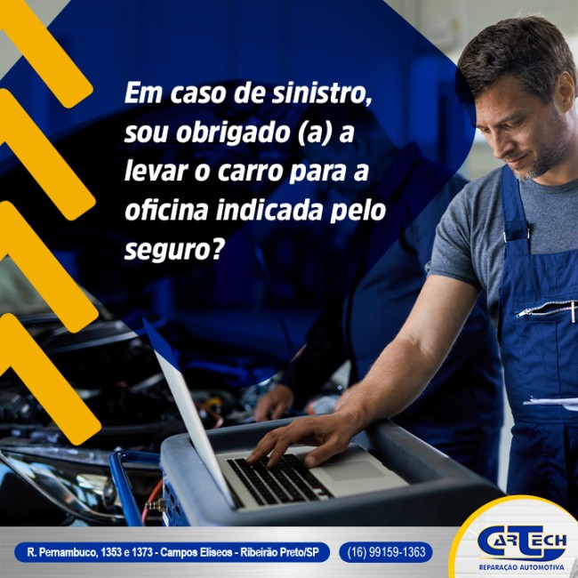 Em caso de sinistro, sou obrigado (a) a levar o carro para a oficina indicada pelo seguro?